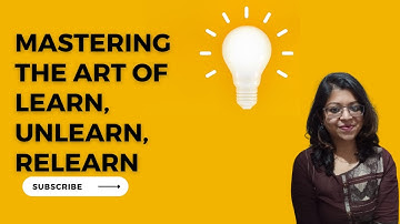 Mastering the Art of Learn, Unlearn, Relearn