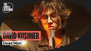 David Kushner - Dead Man (Live) | The Circle° Sessions Resimi