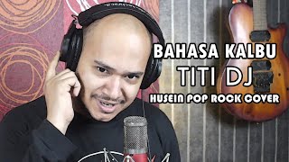 Bahasa Kalbu - TitiDj (pop Rock cover by Husein al Athas)