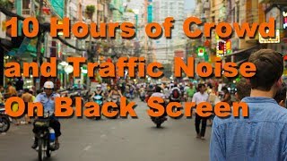 10 Hours of (Loud) Crowd, Traffic and Brown Noise on Black Screen #sleep #study #noise