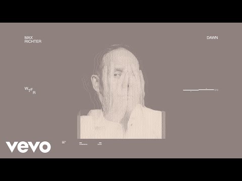Max Richter - Dawn (Visualiser)