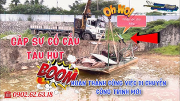 Pha sử lý cẩu tàu hút của tài xế/ Tàu hút bùn mini đã hoàn thành công việc nạo vét bùn lắng nhà máy