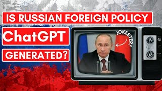 IS RUSSIA'S NEW FOREIGN POLICY ChatGPT GENERATED?