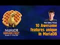 Ten awesome features unique in mariadb  peter zaitsev