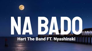 H_Art The Band - Na Bado ft. Nyashinski (Lyric Video)