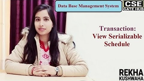 DBMS: Transaction: View Serializable Schedule by Rekha Kushwaha
