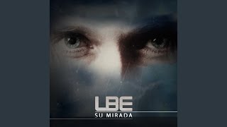 Video thumbnail of "Lbe - Todo Lo Que Quiero"