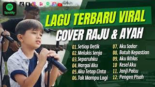 RAJU DAN AYAH - SETIAP DETIK | MELUKIS SENJA | SEPARUHKU | HARGAI AKU | LAGU POP TANPA IKLAN