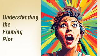 The Frame Within: Understanding the Framing Plot in Storytelling