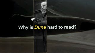 Why is DUNE hard to read?