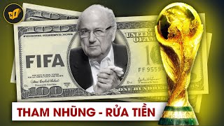 FIFA Đã THAM NHŨNG Và Rửa 150 Triệu Đô La Mỹ Như Thế Nào?