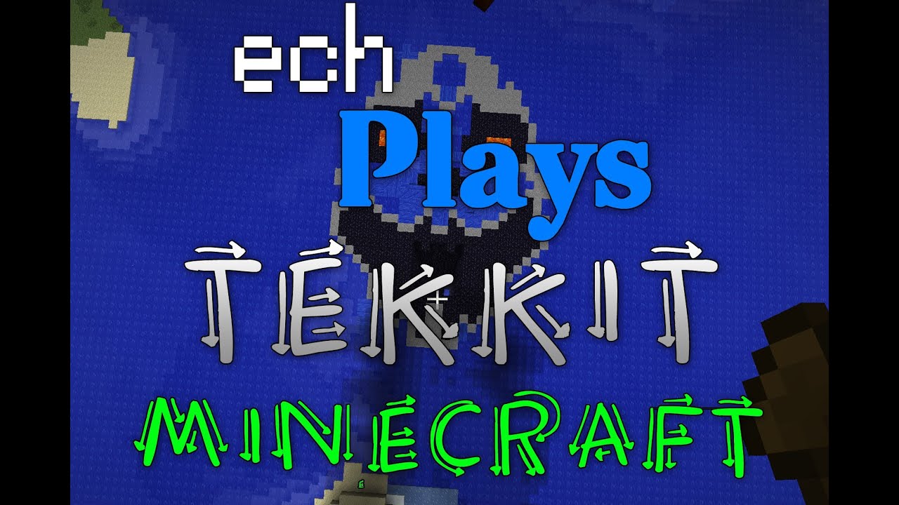 EchPLAYS Tekkit Ep1: Getting Started
