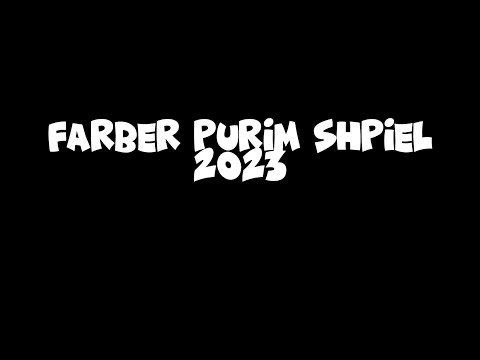 Farber Hebrew Day School - Purim Shpiel 2023