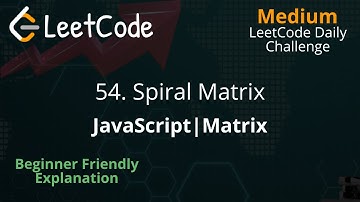 54. Spiral Matrix | JavaScript | LeetCode Daily Challenge