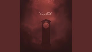 Time Will Tell