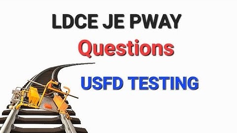 LDCE JE PWAY  Questions USFD TESTING @RailPath@CHANDSTUDYPOINT