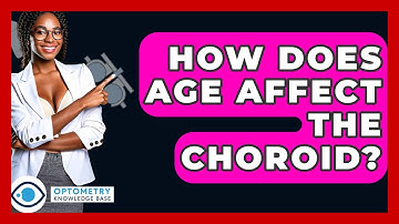 How Does Age Affect The Choroid? - Optometry Knowledge Base