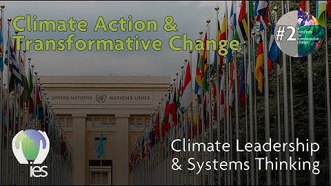 Climate Leadership & Systems Thinking: Climate Action & Transformative Change (Episode Two)
