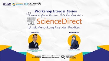 Workshop Literasi  Series - Pemanfaatan Database ScienceDirect Untuk Mendukung Riset dan Publikasi