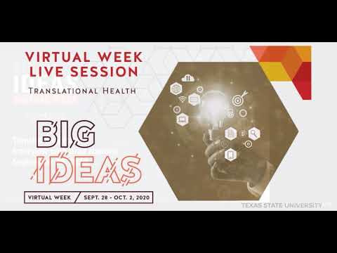 TXST Big Ideas: Translational Health - Brad Nations - AM Live Session