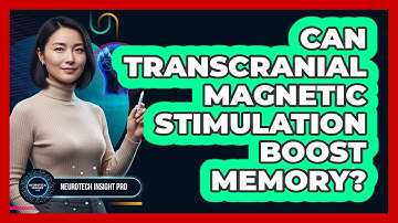 Can Transcranial Magnetic Stimulation Boost Memory? - Neurotech Insight Pro