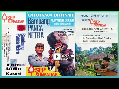 Wayang Golek GH3 Gatotkaca Difitnah (Edit Audio Kaset) - Asep Sunandar Sunarya