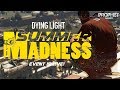 Dying Light - Летнее безумие This Is Madness