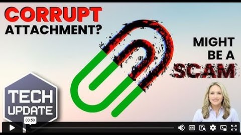 Beware that corrupted email attachment: It could be a scam