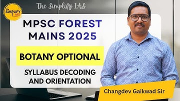 MPSC FORESTRY 2025 | BOTANY OPTIONAL | SYLLABUS DECODING AND ORIENTATION | BY CHANGDEV GAIKWAD SIR