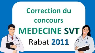 Correction proposée du concours MEDECINE SVT Rabat 2011