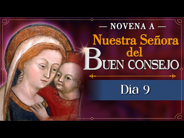 Novena a Nuestra Señora del Buen Consejo 🕯️Día 9🕯️ Virgen y Madre 🙏 Oración🙏 Caballeros de la Virgen