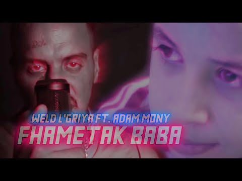 WELD L GRIYA FT ADAM MONY FHAMETAK BABA Official Vidéo Clip