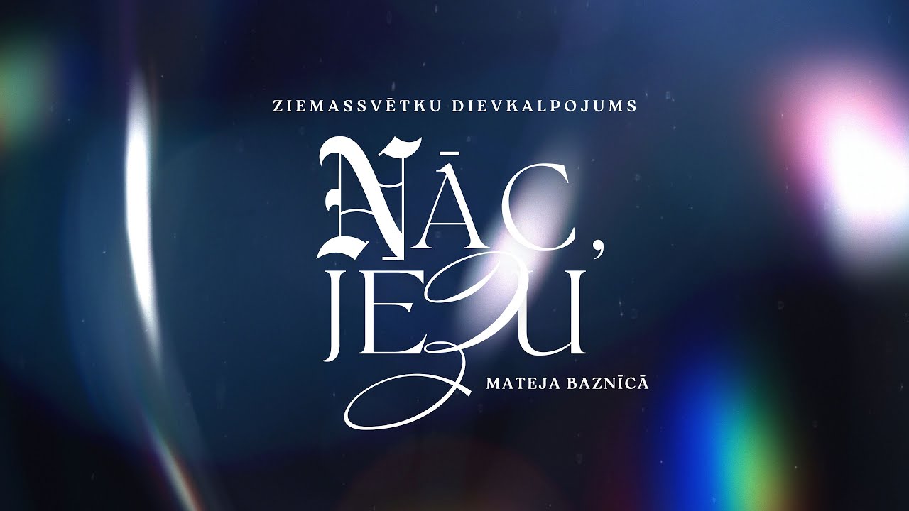 Nāc, Jēzu! - Ziemassvētku dievkalpojums | Tiešraide no Rīgas Mateja draudzes