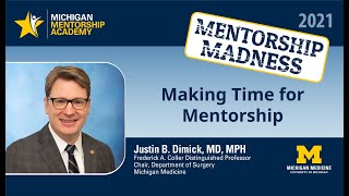 Justin B. Dimick, M.D. -  Making Time for Mentorship