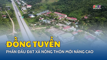 Đồng Tuyển phấn đấu đạt xã nông thôn mới nâng cao | THLC