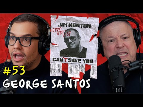 Full Pardon with George Santos | Jim Norton Can't Save You EP 53