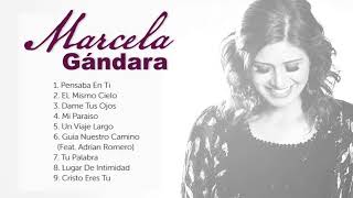 Top Mejores Canciones De Marcela Gandara - Música Cristiana