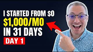 I Started From $0. Watch Me Hit $1,000/Month in 31 Days (Day 1)