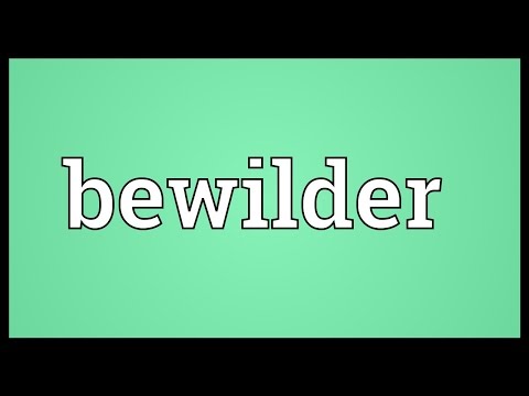 Bewilder Meaning