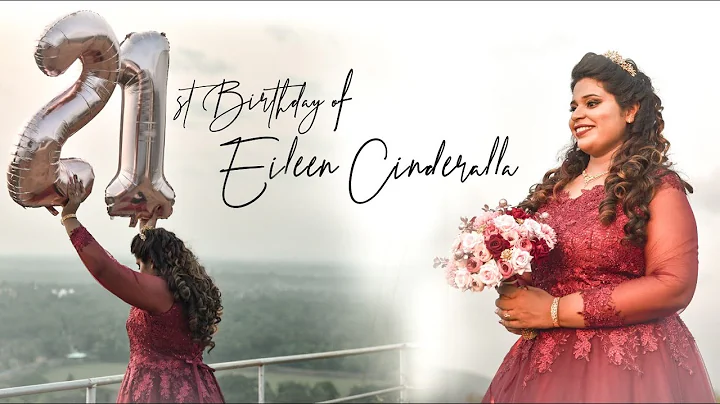 Eileen Cinderella | 21st Birthday | 4k | highlight...
