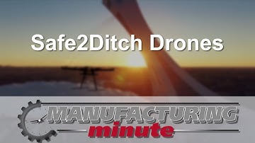 Manufacturing Minute: Emergency Landing Drones