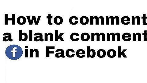 How to comment a blank comment  in Facebook.