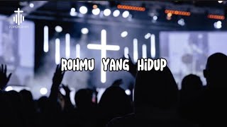 RohMu yang Hidup | penyembahanku
