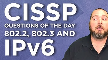 CISSP Practice Questions of the Day from IT Dojo - #53 - 802.2, 802.3 and IPv6