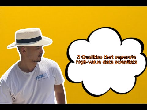 3 Qualities that separate high value data scientists. How to ask questions during interviews.