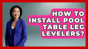 How To Install Pool Table Leg Levelers? - Billiards Hustlers