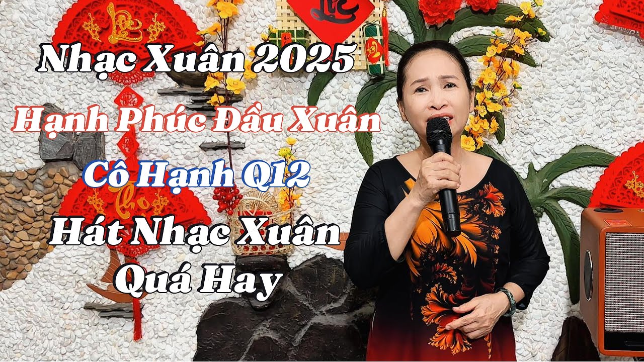 Nhạc Xuân 2025 - Hạnh Phúc Đầu Xuân - Cô Hạnh U67 - Đã Quay Lại Hát Rồi