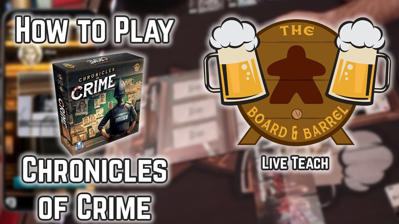 How to Play Chronicles of Crime (B&B Live Teach/Tutorial Playthrough)