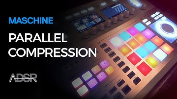 Parallel Compression in Maschine - Maschine Tutorial