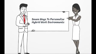 Seven Ways To Personalize Hybrid Work Environments